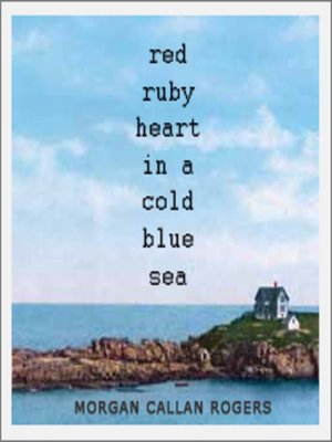 cover image of Red Ruby Heart in a Cold Blue Sea